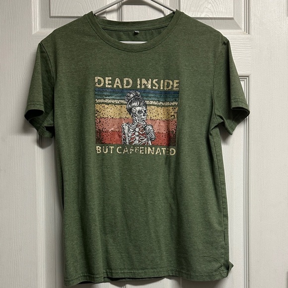 Tops - Green Graphic Tee - Dead Inside But Caffeinated